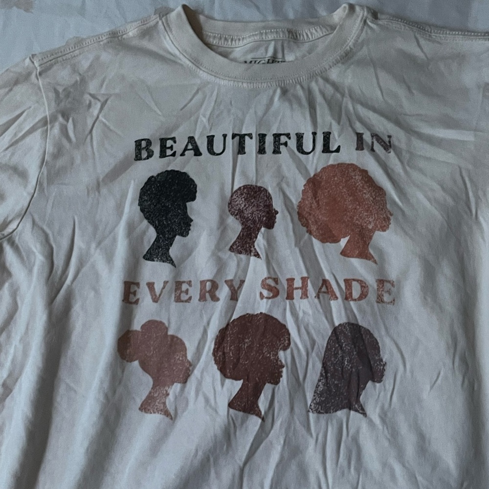 “Beautiful in every shade!” T-shirt